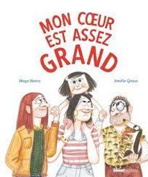 Mon coeur est assez grand / Maya Saenz; Amélie Graux | Saenz, Maya. Auteur