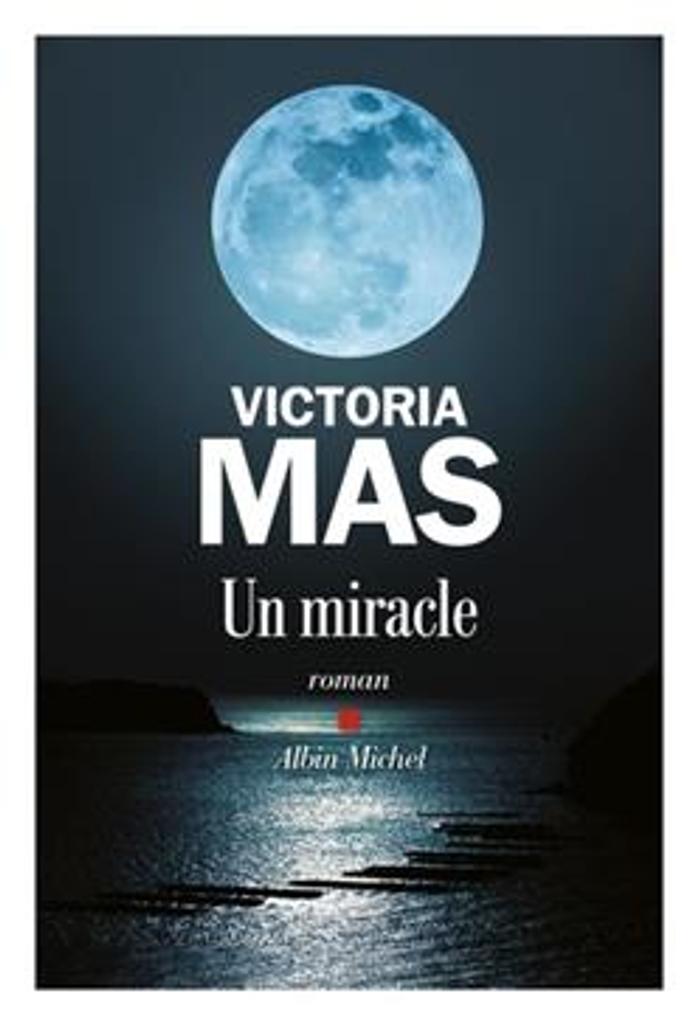 Un miracle : roman / Victoria Mas | 