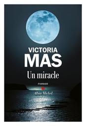 Un miracle : roman / Victoria Mas | Mas, Victoria