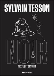 Noir / textes et dessins Sylvain Tesson | Tesson, Sylvain. Auteur. Illustrateur