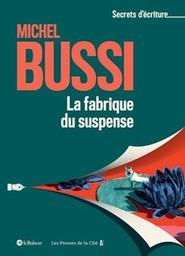 La fabrique du suspense / Michel Bussi | Bussi, Michel