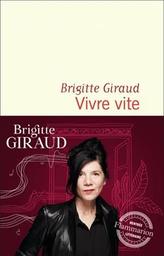 Vivre vite / Brigitte Giraud | Giraud, Brigitte