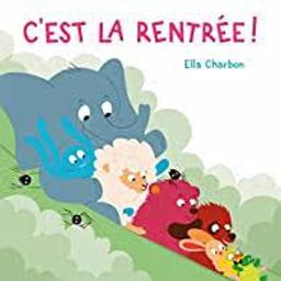 C'est la rentrée ! / Ella Charbon | Charbon, Ella. Auteur