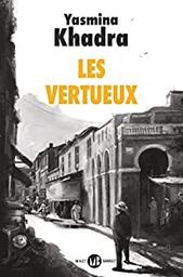 Les vertueux : roman / Yasmina Khadra | Khadra, Yasmina - écrivain algérien