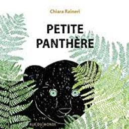 Petite panthère / Chiara Raineri | Raineri, Chiara. Auteur