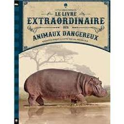 Le livre extraordinaire des animaux dangereux / Texte Tome Jackson; illustrations Val Walerczuk | Jackson, Tom. Auteur