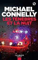 Les ténèbres et la nuit / Michael Connelly | Connelly, Michael - écrivain américain