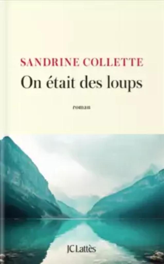 On était des loups : roman / Sandrine Collette | 