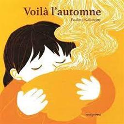 Voilà l'automne / Pauline Kalioujny | Kalioujny, Pauline. Auteur