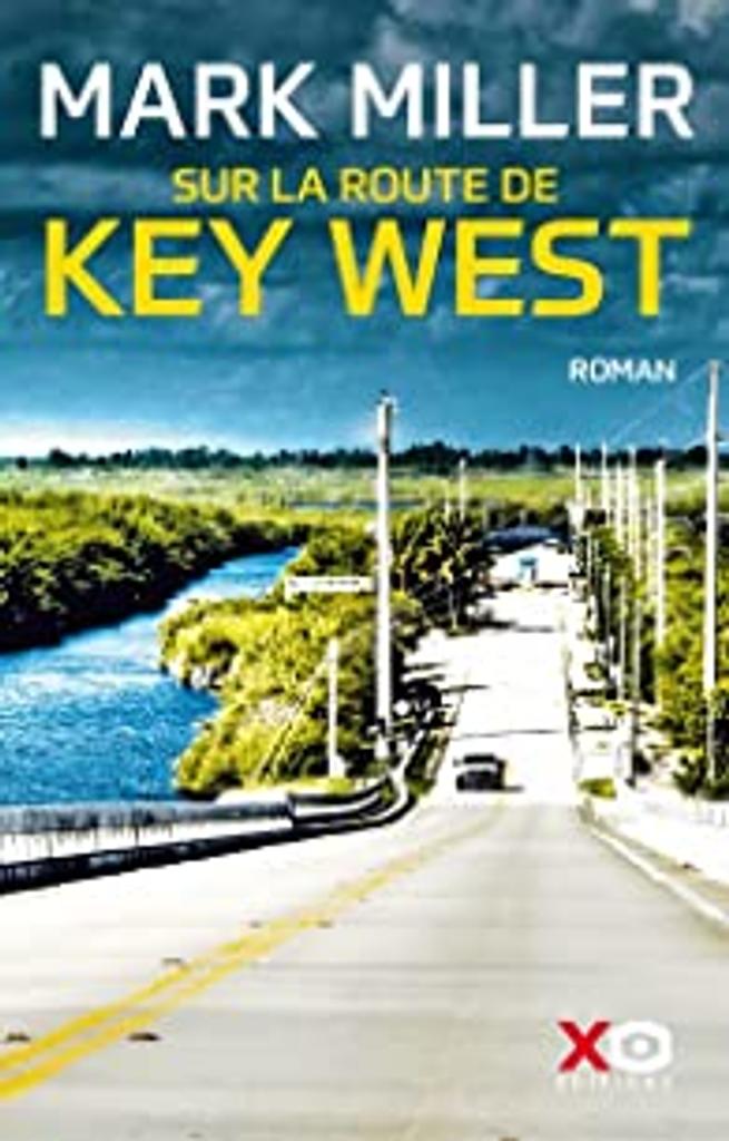 Sur la route de Key West : roman / Mark Miller | 