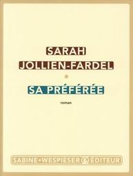 Sa préférée : roman / Sarah Jollien-Fardel | Jollien-Fardel, Sarah. Auteur