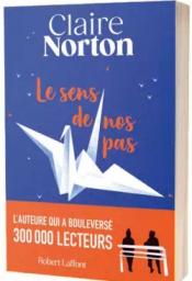 Le sens de nos pas : roman / Claire Norton | Norton, Claire