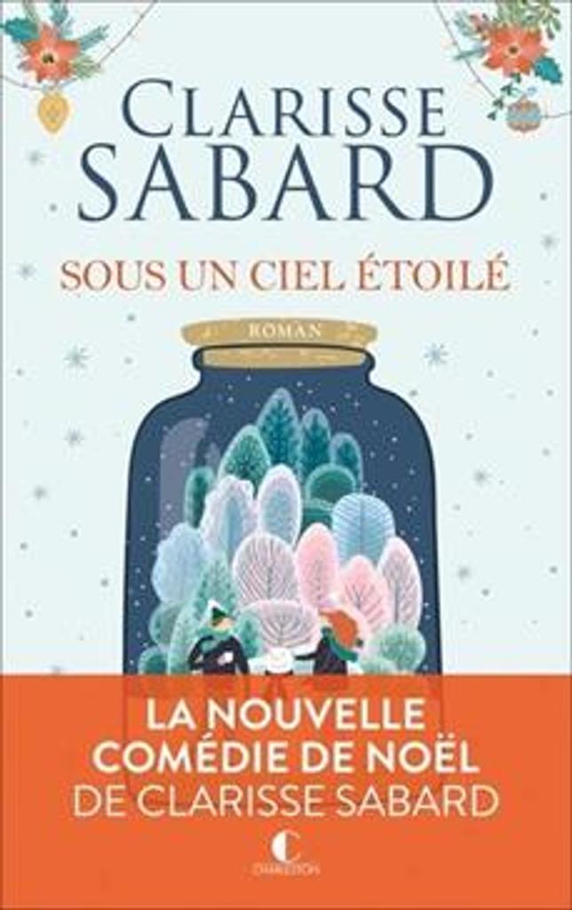 Sous un ciel étoilé : roman / Clarisse Sabard | 