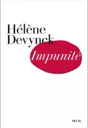Impunité / Hélène Devynck | Devynck, Hélène. Auteur