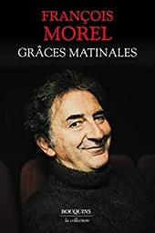 Grâces matinales / François Morel | Morel, François. Auteur