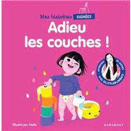 Adieu les couches ! : [Apprends 20 signes avec @Littlebunbao] / Cao, Marie; illustré par Youlie | Cao, Marie. Auteur