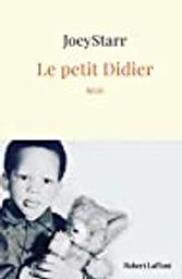 Le petit Didier : [récit] / JoeyStarr | JoeyStarr