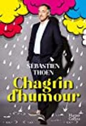 Chagrin d'humour / Sébastien Thoen | Thoen, Sébastien