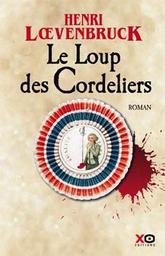 Le loup des Cordeliers : roman / Henri Loevenbruck | Loevenbruck, Henri. Auteur