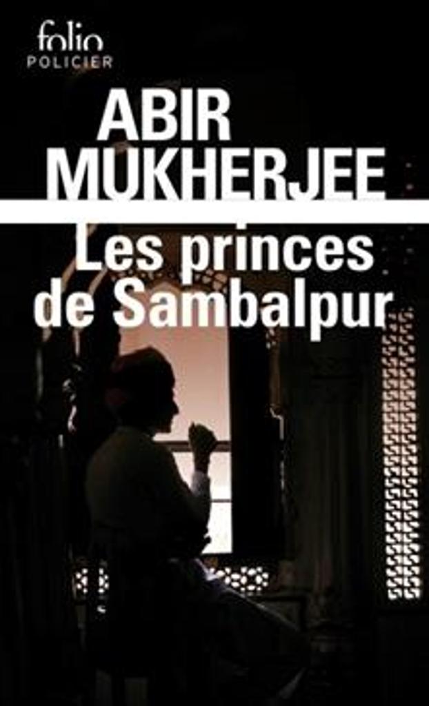 Les princes de Sambalpur / Abir Mukherjee | 