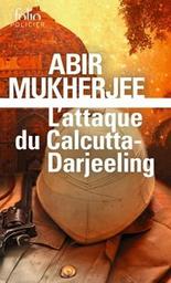 L'attaque du Calcutta-Darjeeling / Abir Mukherjee | Mukherjee, Abir. Auteur