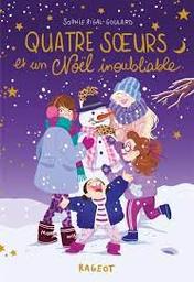Quatre [4] soeurs et un Noël inoubliable / Sophie Rigal-Goulard; illustrations de Diglee | Rigal-Goulard, Sophie. Auteur