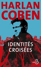 Identités croisées / Harlan Coben | Coben, Harlan - écrivain américain