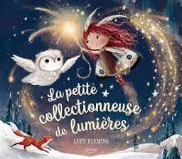 La petite collectionneuse de lumières / Lucy Fleming | Fleming, Lucy. Auteur