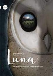 Luna : la petite chouette qui voulait voir le jour / Julien Milési-Golinelli; Denis Kormann | Milési-Golinelli, Julien. Auteur