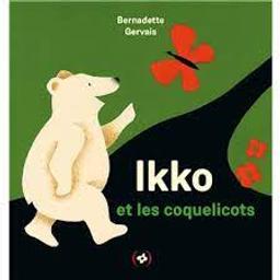 Ikko et les coquelicots / Bernadette Gervais | Gervais, Bernadette. Auteur