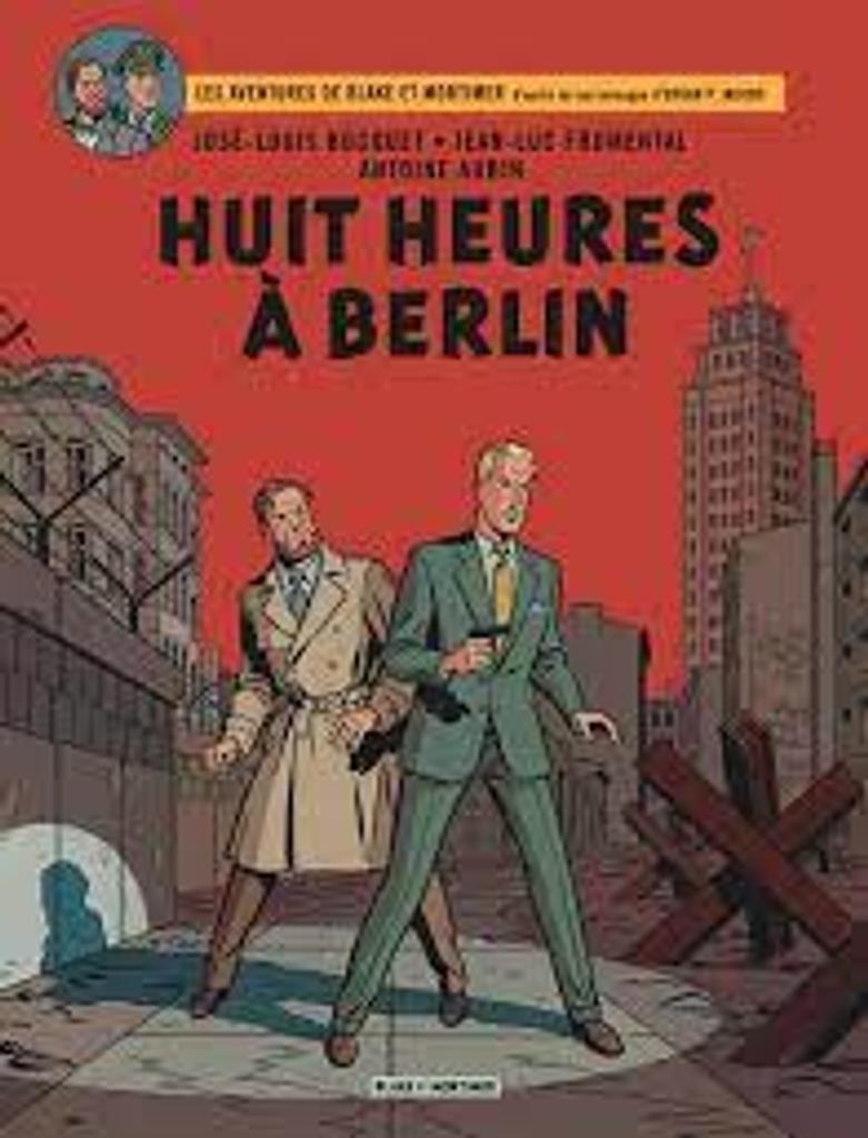 Huit [8] heures à Berlin / Scénario:José-Louis Bocquet & Jean-Luc Fromental; dessin: Antoine Aubin | 