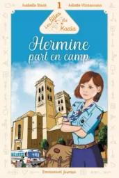 Hermine part en camp / Isabelle Stock ; Juliette Vizzaccaro | Stock, Isabelle. Auteur