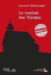 Le combat des vierges : roman policier / Laurent Eltschinger | Eltschinger, Laurent