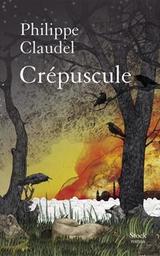 Crépuscule : roman / Philippe Claudel | Claudel, Philippe