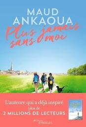 Plus jamais sans moi : roman / Maud Ankaoua | Ankaoua, Maud
