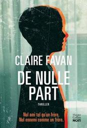 De nulle part : [thriller] / Claire Favan | Favan, Claire