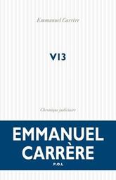 V13 [treize] : [chronique judiciaire] / Emmanuel Carrère | Carrère, Emmanuel