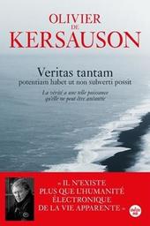 Veritas tantam : potentiam habet ut non subverti possit (la vérité a une telle puissance qu'elle ne peut être anéantie) / Olivier de Kersauson | Kersauson, Olivier de (1944-). Auteur