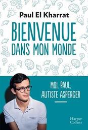 Bienvenue dans mon monde / Paul El Kharrat | 