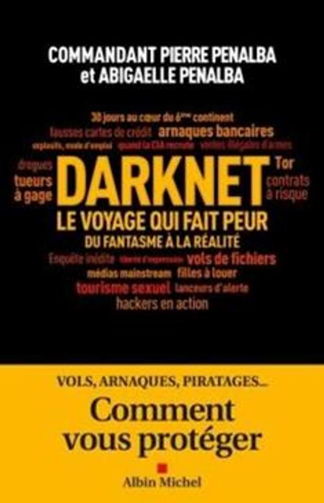 Darknet, le voyage qui fait peur / Pierre Penalba , Abigaelle Penalba | 