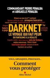 Darknet, le voyage qui fait peur / Pierre Penalba , Abigaelle Penalba | Penalba, Pierre. Auteur