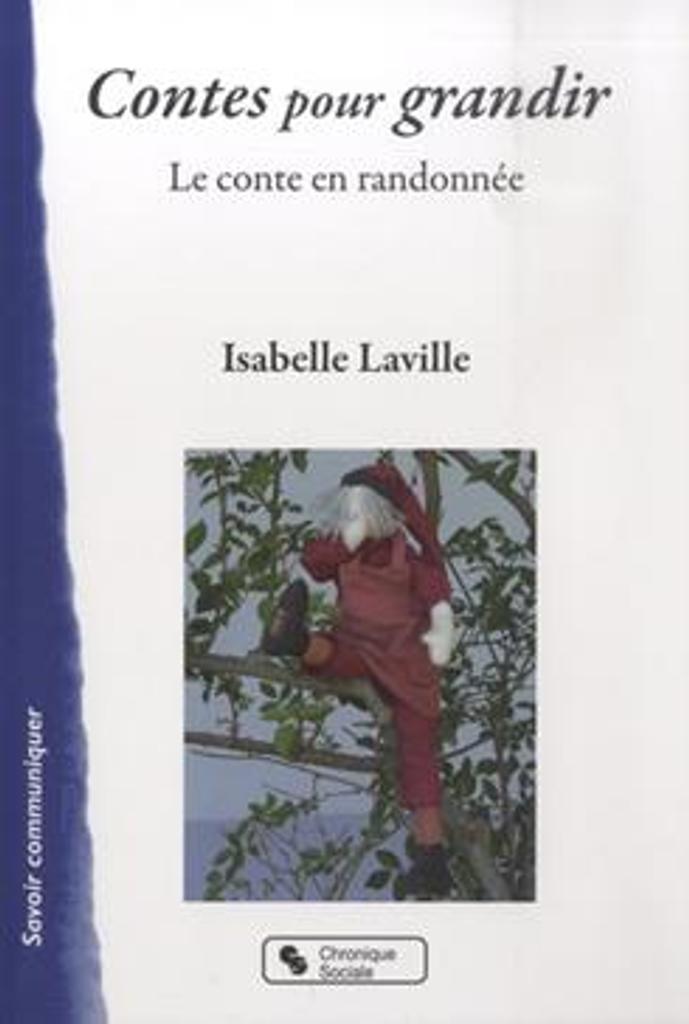 Contes pour grandir : le conte en randonnée / Isabelle Laville | 