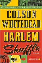 Harlem shuffle : roman / Colson Whitehead | Whitehead, Colson