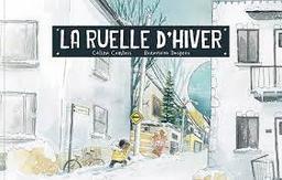 La ruelle d'hiver / Céline Comtois; Geneviève Després | Comtois, Céline. Auteur