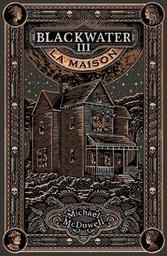 La maison : roman / Michael Mcdowell | McDowell, Michael. Auteur