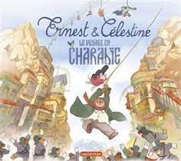 Ernest et Célestine: le voyage en Charabie / Gabrielle Vincent; Alexandra Garibal | Vincent, Gabrielle. Auteur