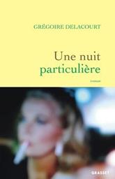 Une nuit si particulière : roman / Grégoire Delacourt | Delacourt, Grégoire. Auteur