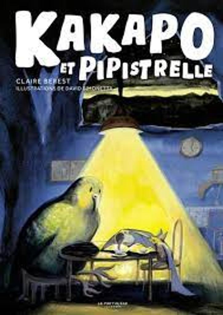 Kakapo et Pipistrelle / Claire Berest; illustrations de David Simonetta | 