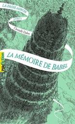 La mémoire de Babel / Christelle Dabos | Dabos, Christelle. Auteur