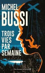 Trois [3] vies par semaine : roman / Michel Bussi | Bussi, Michel. Auteur
